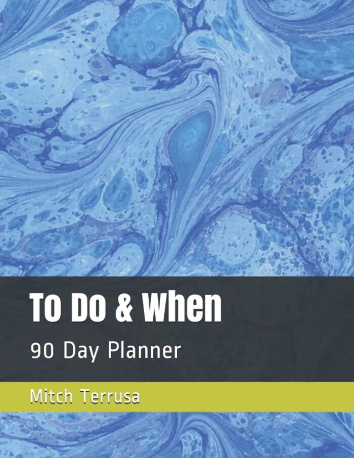 To Do & When: 90 Days