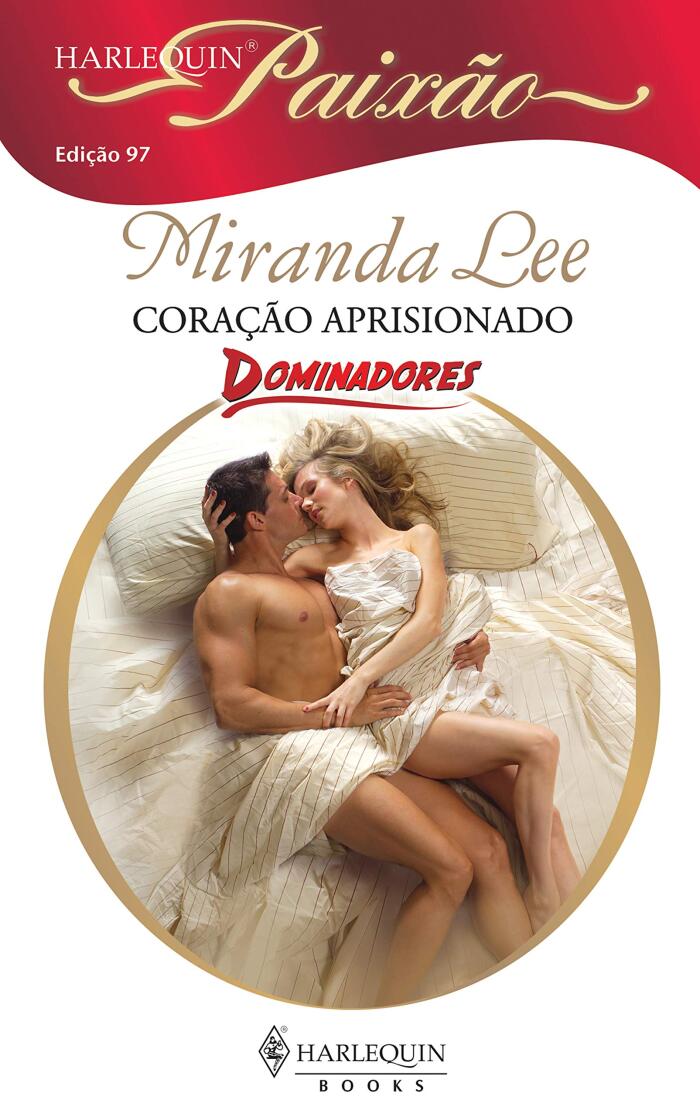 Coração aprisionado (Harlequin Paixão Livro 97)