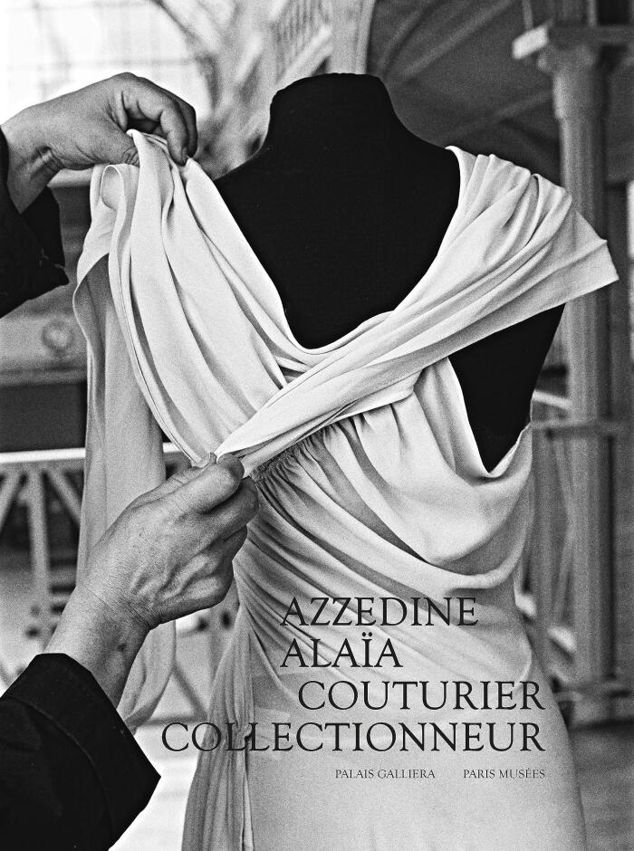 Azzedine Alaïa, couturier collectionneur: Catalogue exposition PALAIS GALLIERA 2023