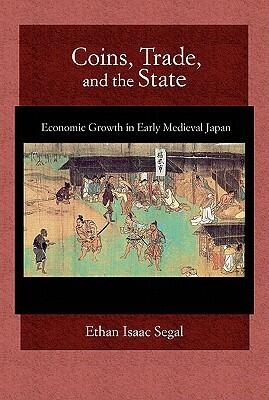Coins, Trade, and the State: Economic Growth in Early Medieval Japan