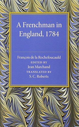 A Frenchman in England 1784: Being the Melanges sur l'Angleterre of Francois de la Rochefoucauld