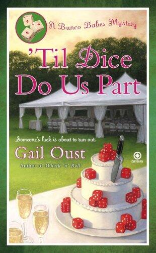 Til Dice Do Us Part: A Bunco Babes Mystery