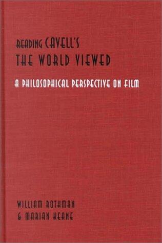 Reading Cavell's The World Viewed: A Philosophical Perspective on Film