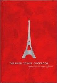 The Eiffel Tower Restaurant Cookbook: Capturing the Magic of Paris