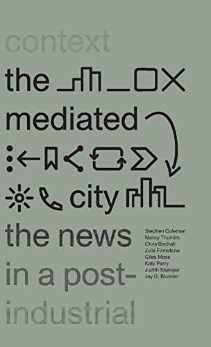 The Mediated City: The News in a Post-Industrial Context