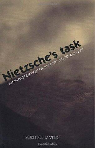 Nietzsche's Task: An Interpretation of "Beyond Good and Evil"