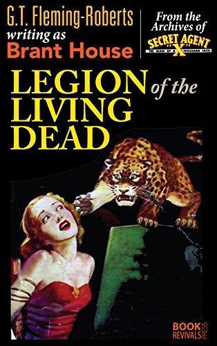 Legion of the Living Dead: From the Archives of Secret Agent "X"