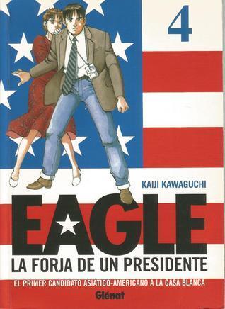 Eagle: La Forja de un Presidente, Vol. 4