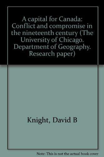 A Capital for Canada: Conflict and Compromise in the Nineteenth Century