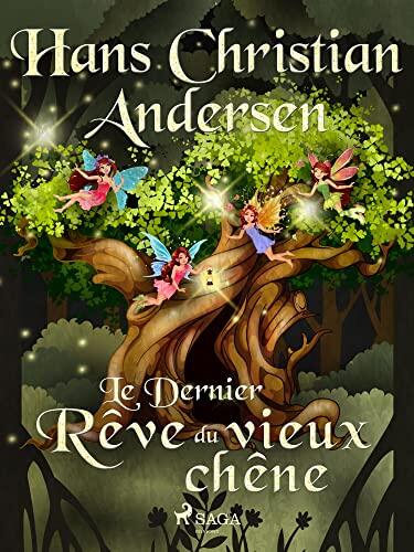 Le Dernier Rêve du vieux chêne (Les Contes de Hans Christian Andersen)