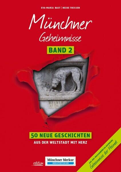 Münchner Geheimnisse Band 2: Neue Geschichten aus der Weltstadt mit Herz