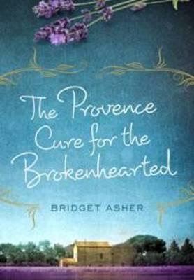 The Provence Cure for the Brokenhearted