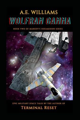 Wolfram Gamma: Book Two of Markov's Hexameron Series
