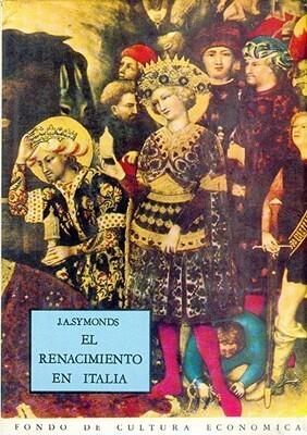 El Renacimiento en Italia, I. La época de los déspotas, el renacimiento del saber, las artes plásticas, la literatura italiana