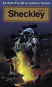 Le livre d'or de la science-fiction: Robert Sheckley