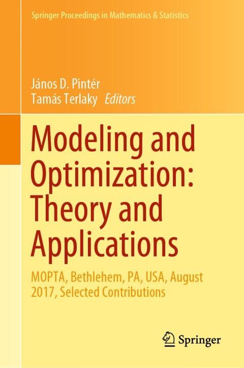 Modeling and Optimization: Theory and Applications (MOPTA, Bethlehem, PA, USA, August 2017, Selected Contributions)