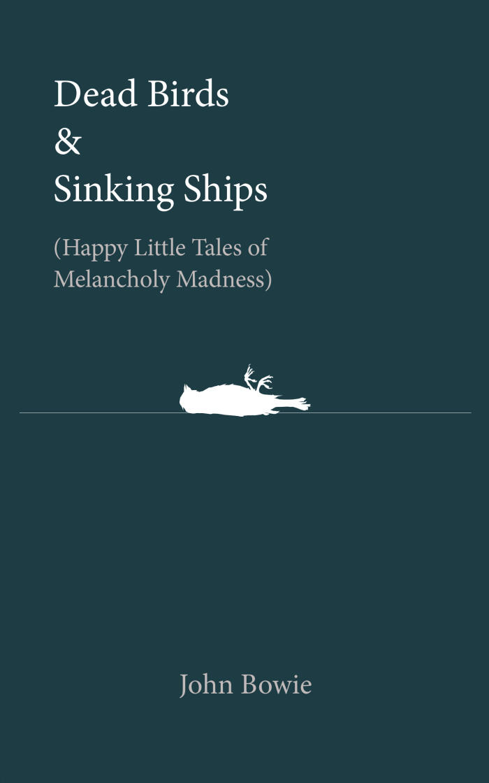 Dead Birds & Sinking Ships