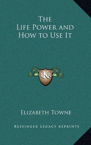 The Life Power and How to Use It