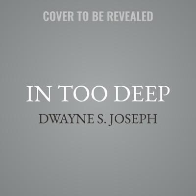 In Too Deep