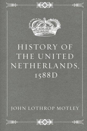 History of the United Netherlands, 1588d