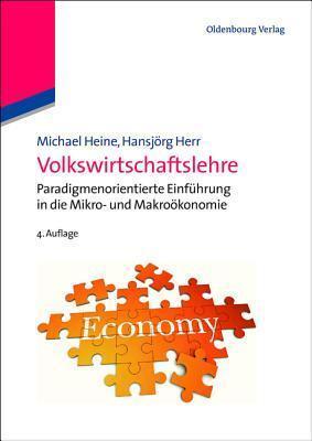 Volkswirtschaftslehre: Paradigmenorientierte Einf�hrung in Die Mikro- Und Makro�konomie