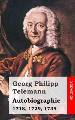 Autobiographie: 1718, 1729, 1739