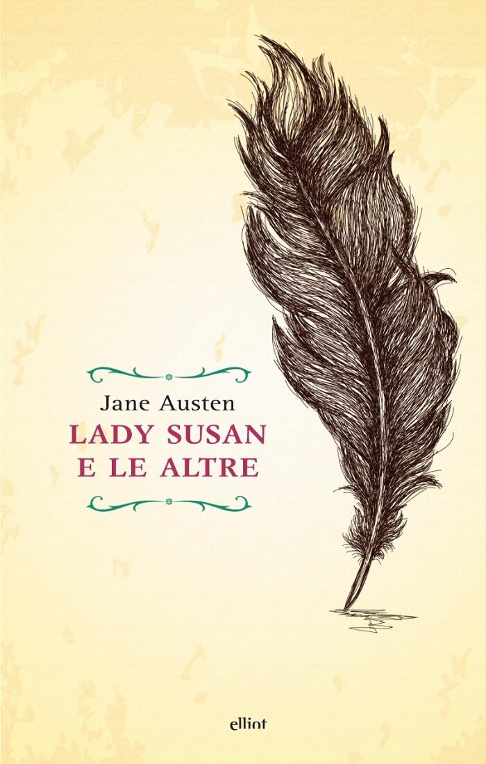 Lady Susan e le altre: Romanzi e racconti epistolari