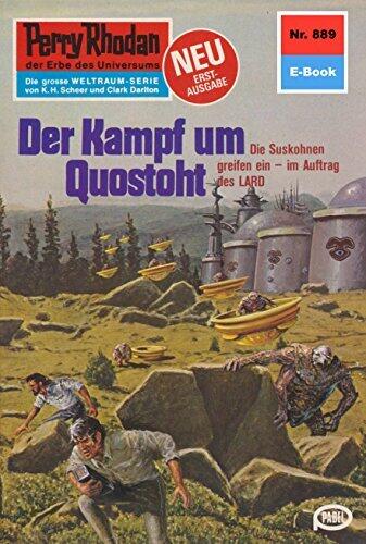 Perry Rhodan 889: Der Kampf um Quostoht: Perry Rhodan-Zyklus "Pan-Thau-Ra" (Perry Rhodan-Erstauflage)