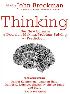 Thinking: The New Science of Decision-Making, Problem-Solving, and Prediction in Life and Markets