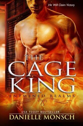 The Cage King: A Novella of the Entwined Realms by Danielle Monsch
