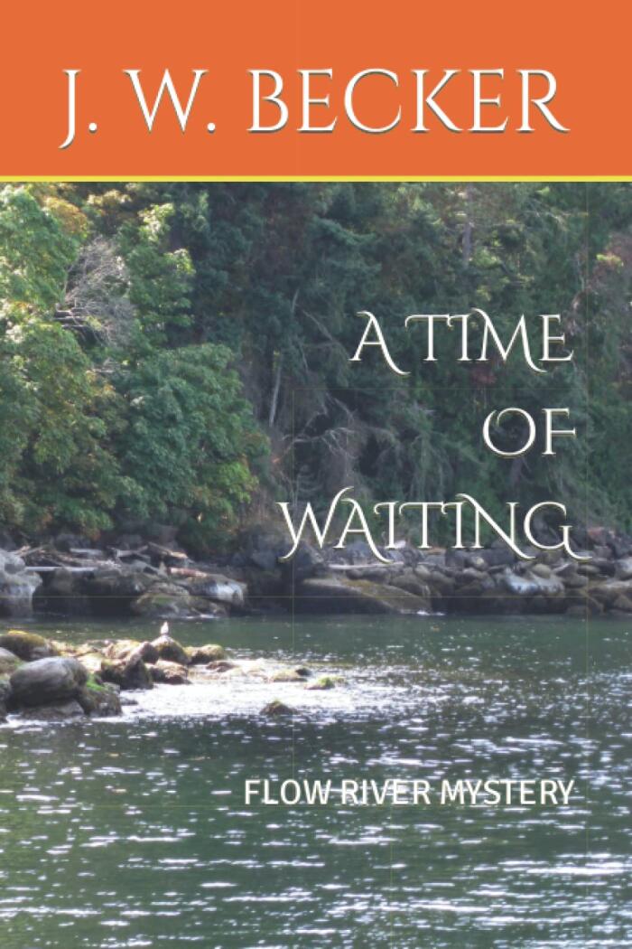 A TIME OF WAITING: FLOW RIVER MYSTERY