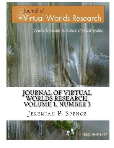 Journal of Virtual Worlds Research, Volume 1, Number 3: Special Issue on Cultures on Virtual Worlds