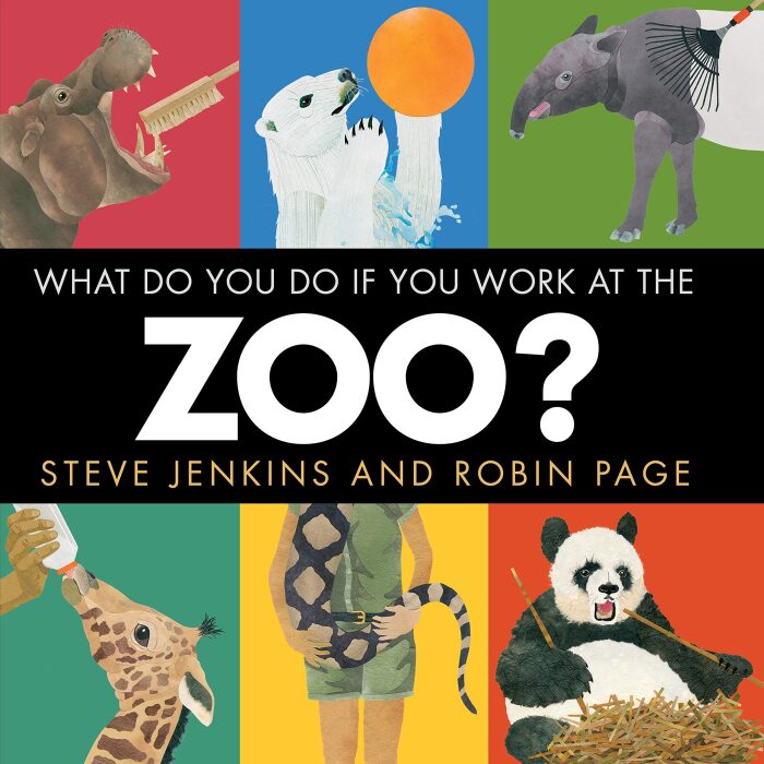 What Do You Do If You Work at the Zoo?: Caldecott Honor team Steve Jenkins and Robin Page reveal a zookeeper's wacky, wonderful day caring for kangaroos, elephants, and rhinos
