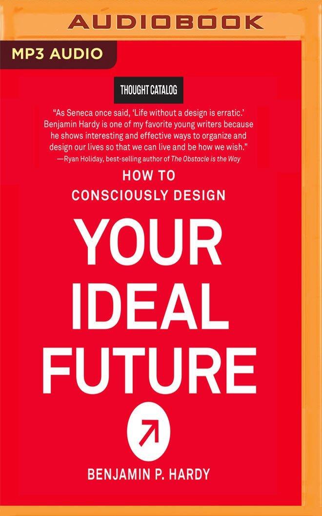 How to Consciously Design Your Ideal Future
