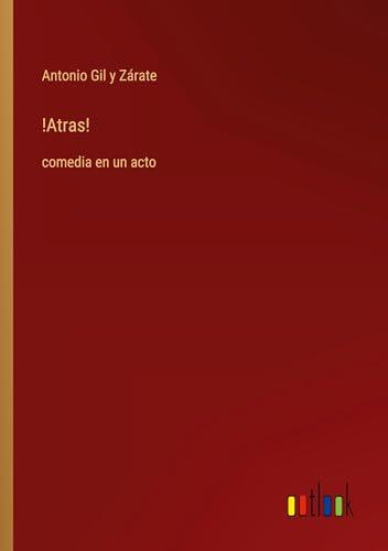 !Atras!: comedia en un acto