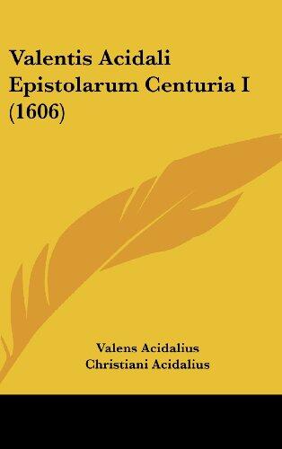 Valentis Acidali Epistolarum Centuria I