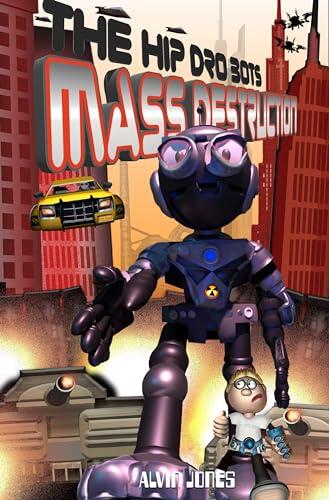 The Hip Dro Bots Mass Destruction
