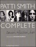 Patti Smith Complete. Canzoni, riflessioni, diari