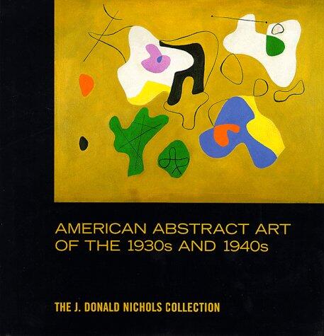 American Abstract Art of the 1930s and 1940s