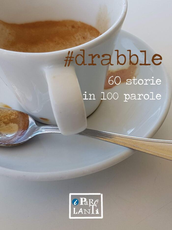 #Drabble: 60 Storie in 100 Parole