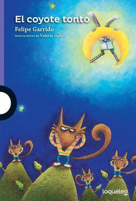 El coyote tonto / The Dumb Coyote (Spanish Edition)