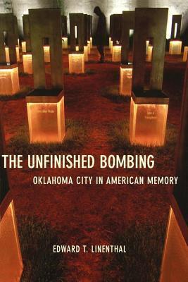 Unfinished Bombing: Oklahoma City in American Memory