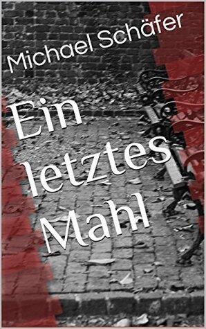 Ein letztes Mahl