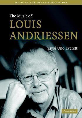 Music of Louis Andriessen, The. Music in the Twentieth Century