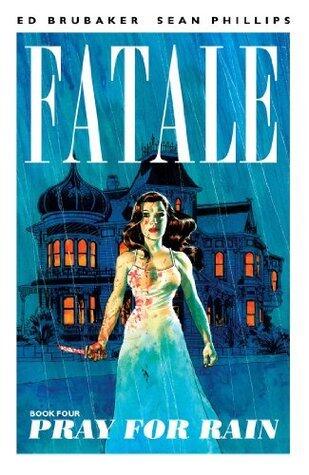 Fatale, Vol. 4: Pray for Rain