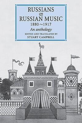 Russians on Russian Music, 1880-1917: An Anthology