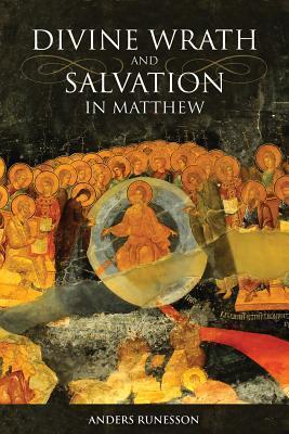 Divine Wrath and Salvation in Matthew: The Narrative World of the First Gospel