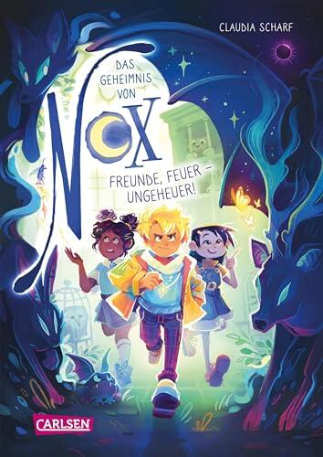Das Geheimnis von Nox 3: Freunde, Feuer - Ungeheuer!: Aufregende Fantasy-Reihe ab 9 mit Phönixfederfunken, fünfköpfigen Drachen und wagemutigen Taglingen