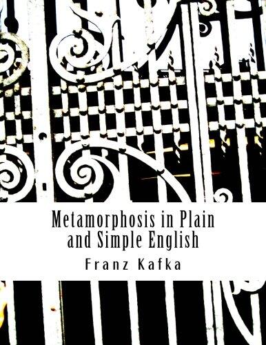 Metamorphosis in Plain and Simple English: (A Modern Translation and the Original Version)