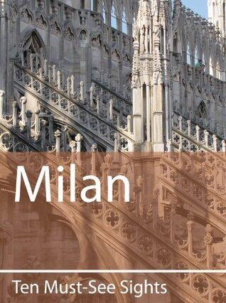 Ten Must-See Sights: Milan